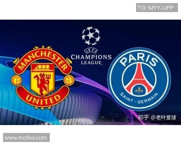 曼联与巴黎圣日尔曼巅峰对决争夺欧洲足球荣耀的激烈战役 曼联与巴黎圣日尔曼巅峰对决争夺欧洲足球荣耀的激烈战役